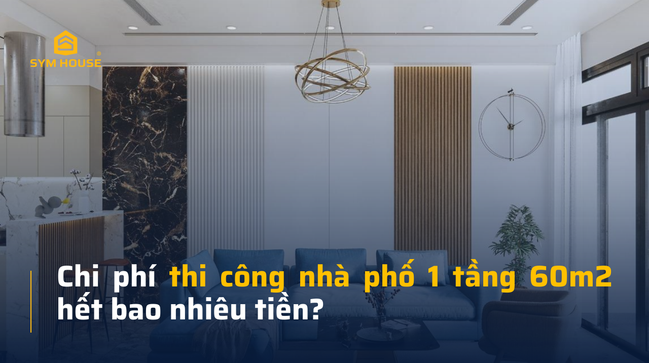 chi phi thi cong nha pho 1 tang 60m2